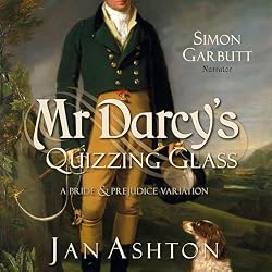Mr Darcys Quizzing Glass by Jan Ashton